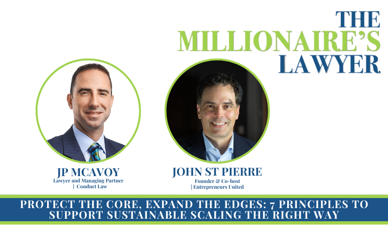 Protect the Core, Expand the Edges: 7 Principles to Support Sustainable Scaling the Right Way with John St. Pierre